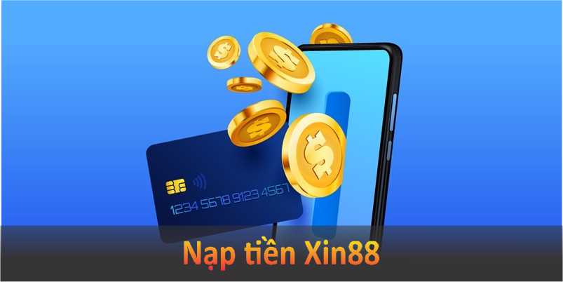 Nạp tiền Xin88