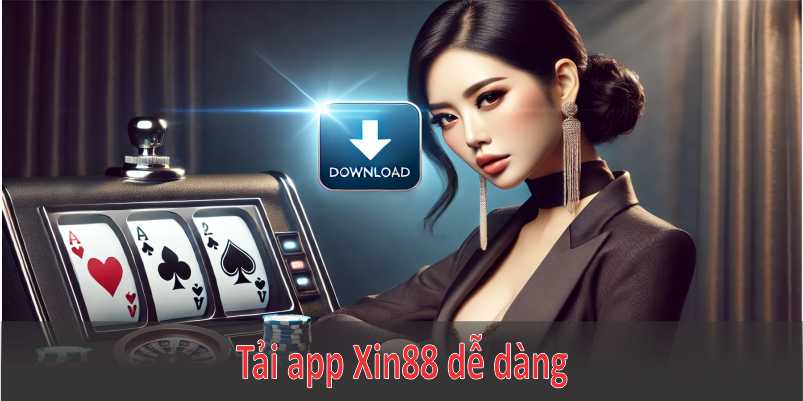 Tải app Xin88 dễ dàng